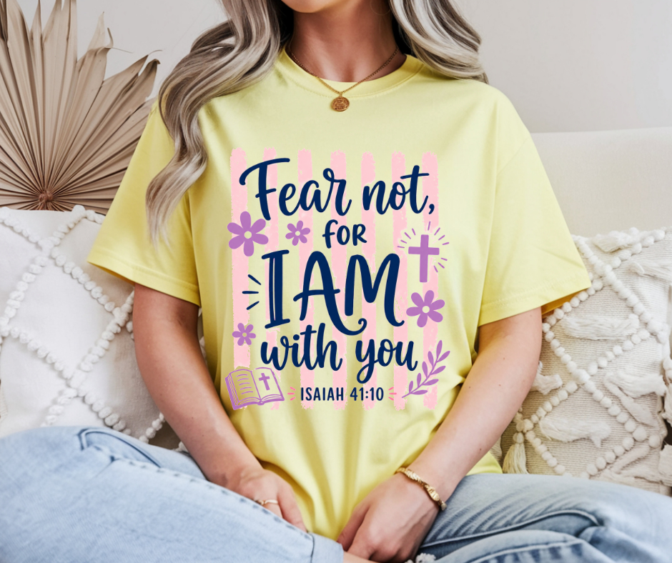Fear Not, For I Am With You